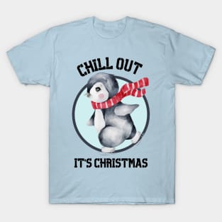 Chill Out It's Christmas T-Shirt